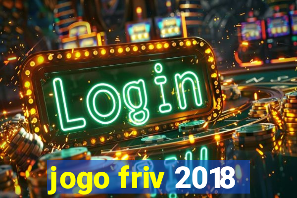 jogo friv 2018